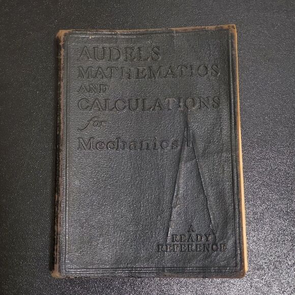 Audels Mathematics and Calculations for Mechanics Book Frank Graham 1935‎ - Picture 1 of 12
